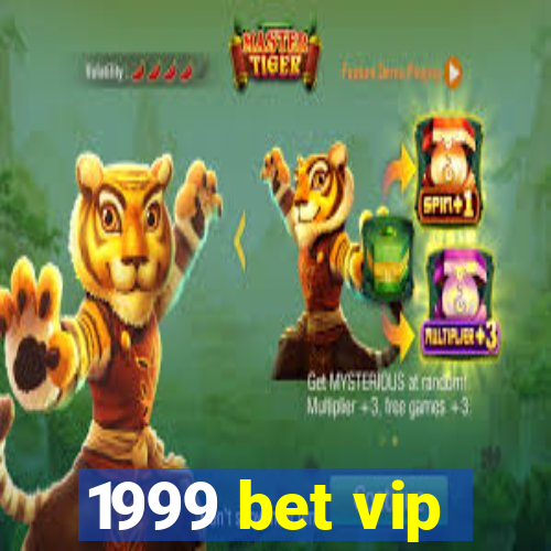 1999 bet vip